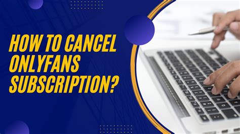 how to cancel onlyfans subscription|How to Cancel Your OnlyFans Subscription